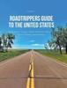The Roadtrippers Guide To the United States : Washington, Oregon, Idaho, Montana, Wyoming, North Dakota, South Dakota Book