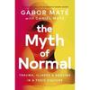 The Myth Of Normal Trauma Illness Paperback # UKN855