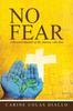 Книга No Fear : A Personal Memoir of My Journey with God
