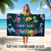 Dinosaur Theme Quick Dry Beach Towel Custom Name Text Print Large Sand Resistant Towel Beach Vacation