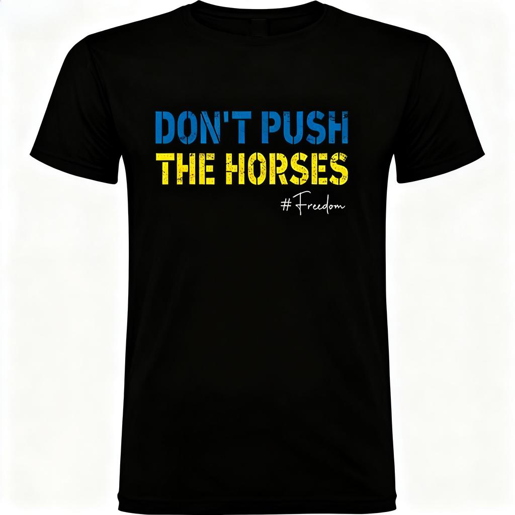 2025 Summer Dont Push The Horses Funny Meme Quote for Sarcastic Minds 100 Pure Cotton Printed Tshirt Men Short Sleeve Tops