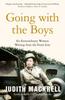 The Going with the Boys : Six Extraordinary Women Writing from the Front Line Book