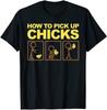 How Pick Up Chicks Cute Pick Chicks 101 Unisex T-Shirt
