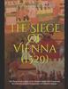 Книга The Siege of Vienna (1529) : The History and Legacy of the Decisive Battle That Prevented the Ottoman Empire's Expansion Into Western Europe