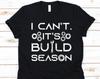 I Can't It's Build Season Shirt, Gift For Robotics Engineers, Robot Lovers, Robot Builder, Automation Robotics Engineer, Robotician Shirt