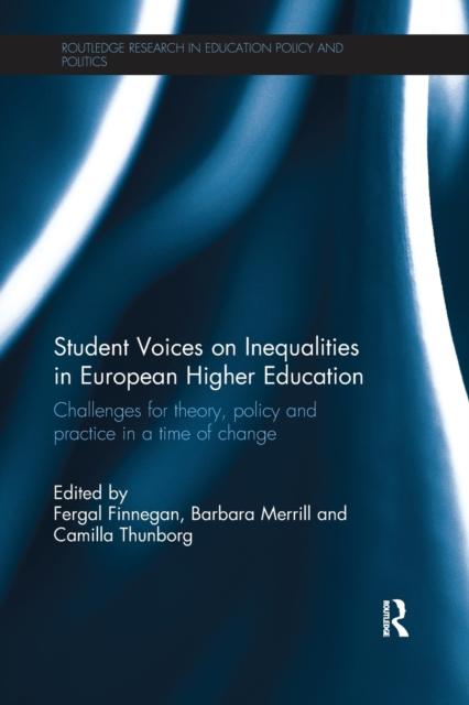 The Student Voices On Inequalities In European Higher Education : Challenges for Theory, Policy and Practice In a Time of Change Book