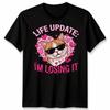 Life Update Im Losing It Unisex T Shirts Funny Cat Meme Humor Graphic Tee