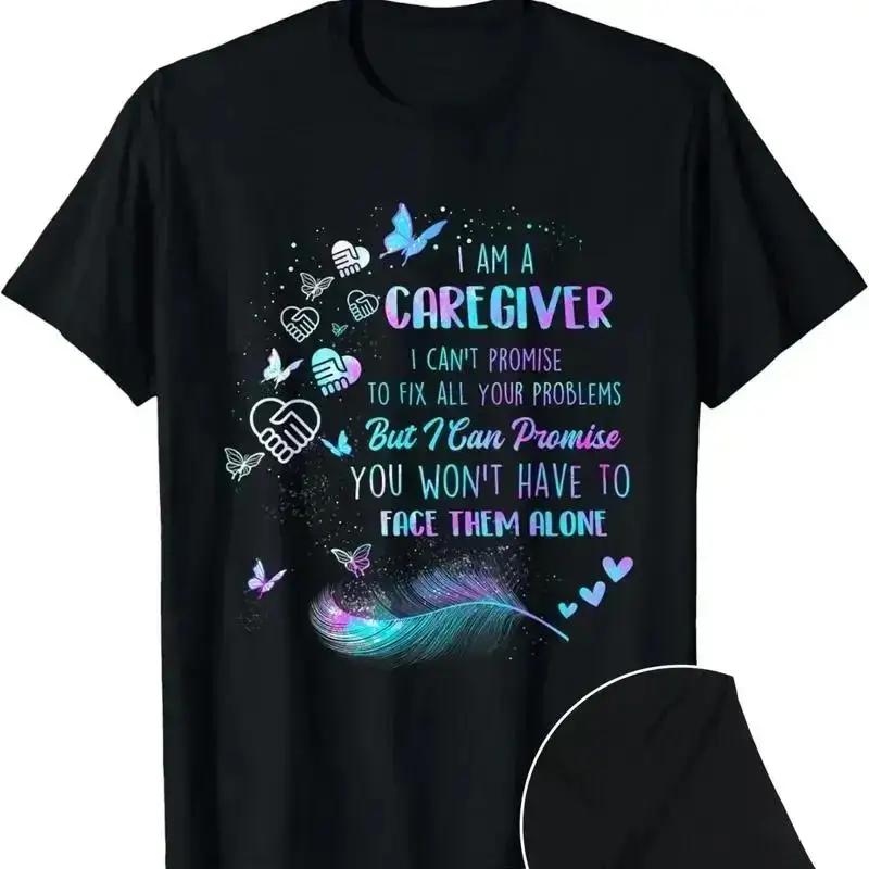 Nurse Caregiving Carer T Shirt I Am A Caregiver CanT Promise