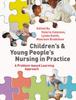 The Children's and Young People's Nursing In Practice : A Problem-Based Learning Approach Book