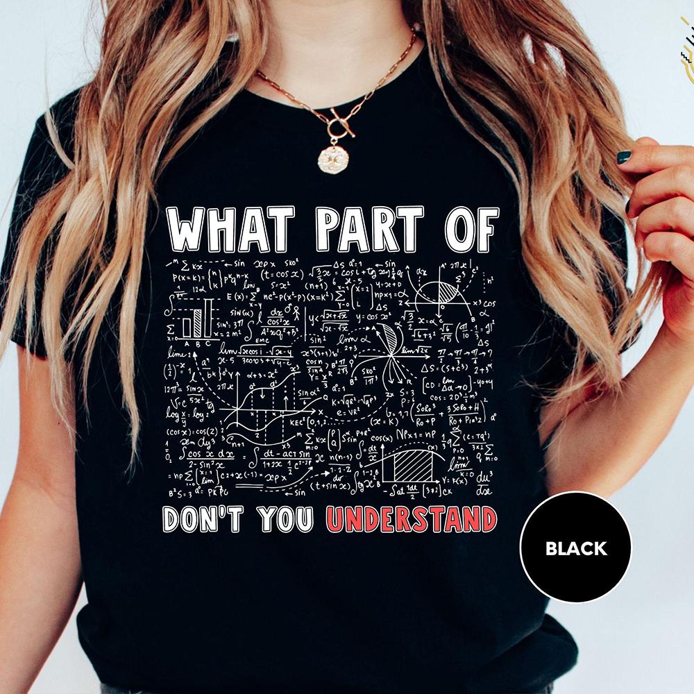 Funny Math Tshirt What Part of Math Do You Not Understand Witty Science Tee Short Sleeve Unisex Y2K Casual Shirt Streetwear