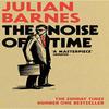 The Noise of Time by Julian Barnes Paperback Book 9781784703325
