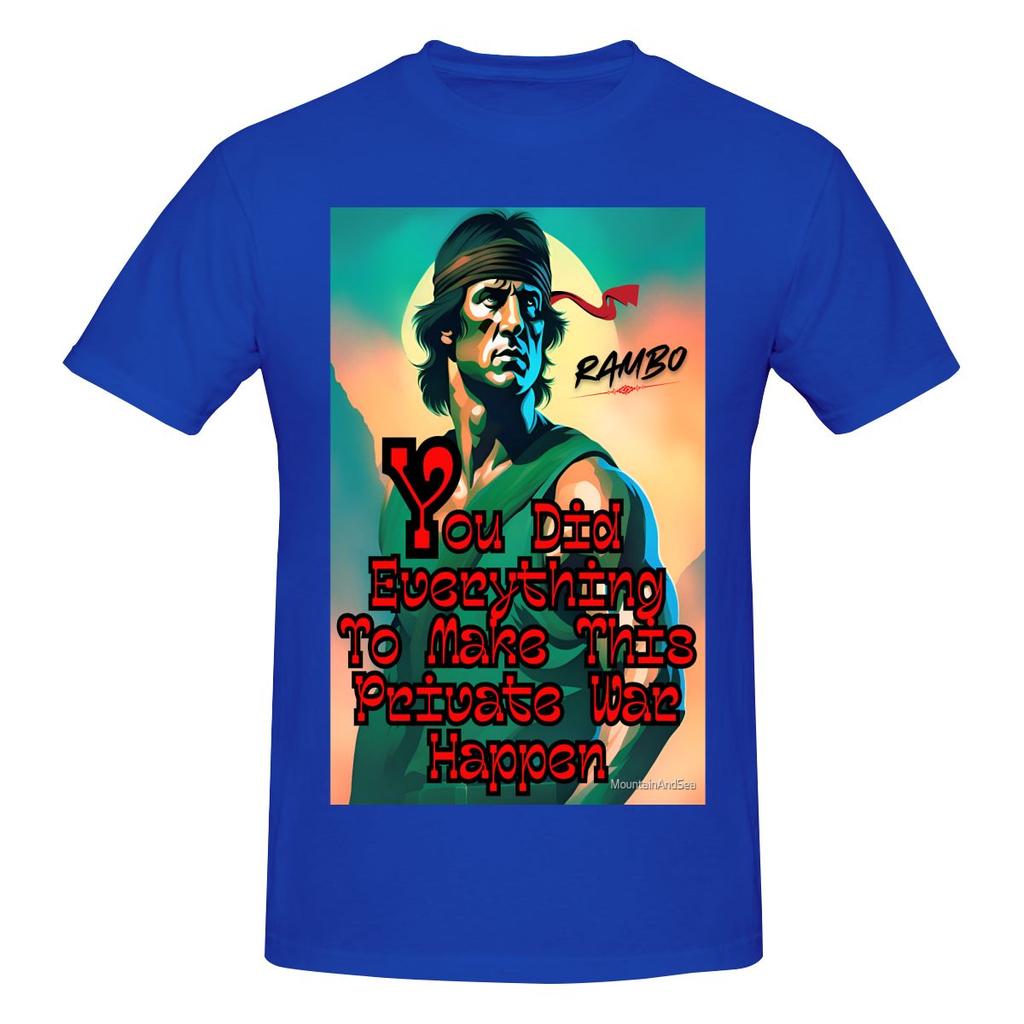 Funny Rambo First Blood Quote Unisexs Tshirt Printed Tops Are Loose And Slim Fit Unisexs Tshirts