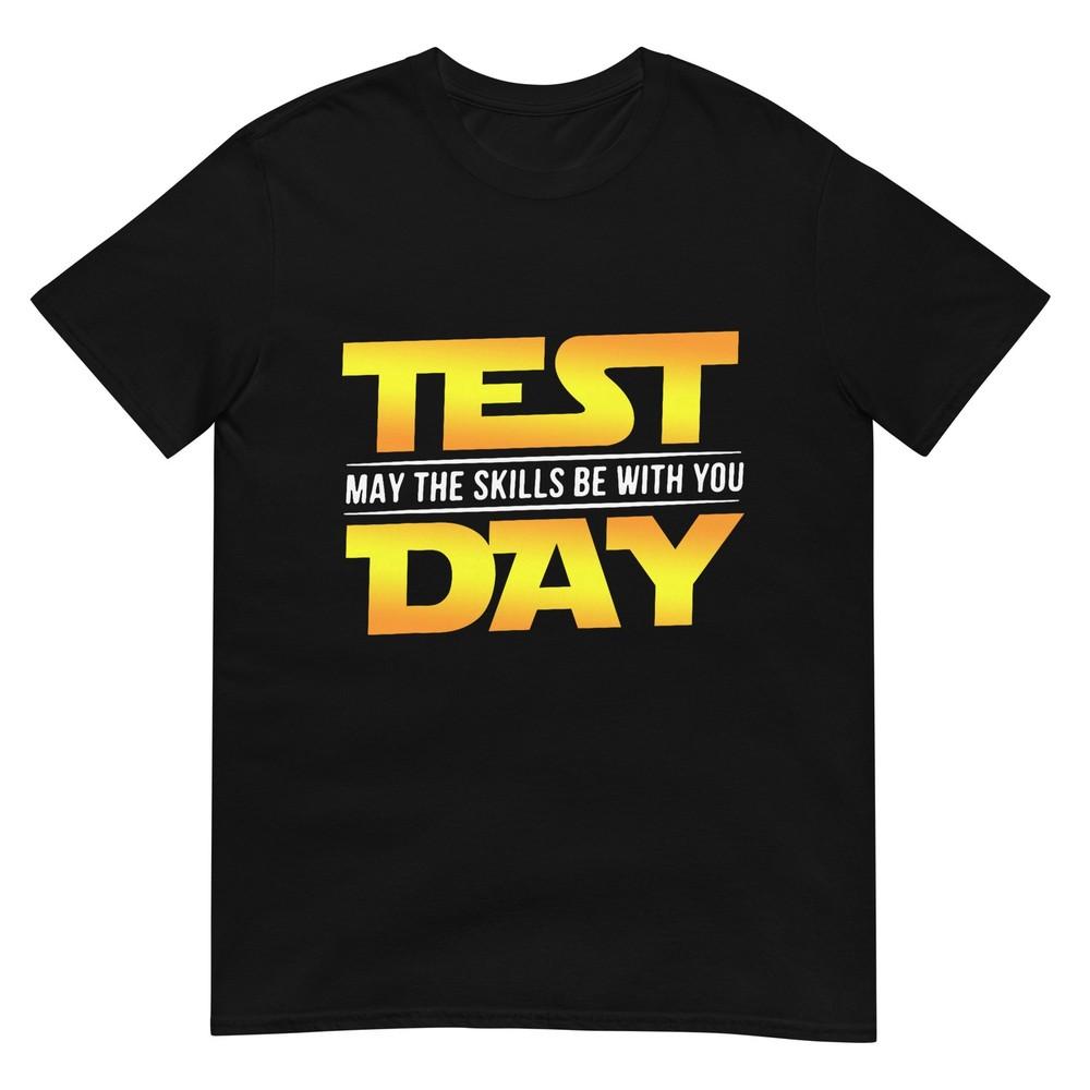 Test Day May The Skills Be With You Exam Day Student TShirt