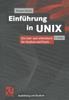 Книга Einfuhrung In UNIX : Ein Lehr- Und Arbeitsbuch Fur Studium Und Praxis