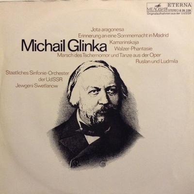 LP Пластинка МИХАИЛ ИВАНОВИЧ ГЛИНКА, ЕВГЕНИЙ СВ - Арагонская хота, Воспоминание О 826239 Melodia Eterna 1972 Германия Классика Б/У