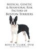 Книга Medical, Genetic & Behavioral Risk Factors of Boston Terriers