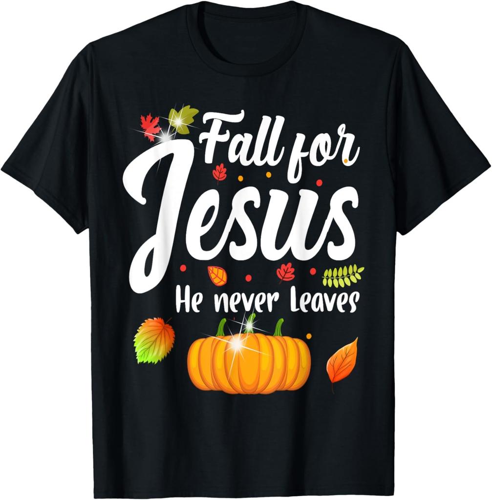 Fall For Jesus He Never Leaves Autumn Christian T-Shirt