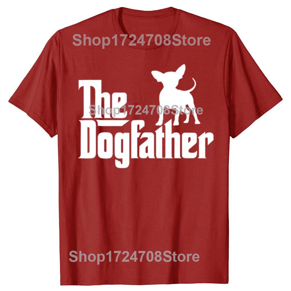 The Dogfather Chihuahua Funny Dog Owner T Shirts Graphic Cotton Streetwear Short Sleeve Birthday Gifts Summer Style Tshirt