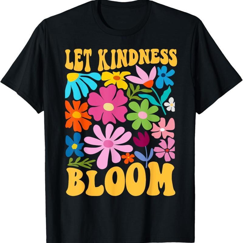 Let Kindness Bloom Be Kind Flowers Mental Health Matters T Shirt