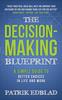 Книга The Decision-Making Blueprint : A Simple Guide To Better Choices In Life and Work : 3