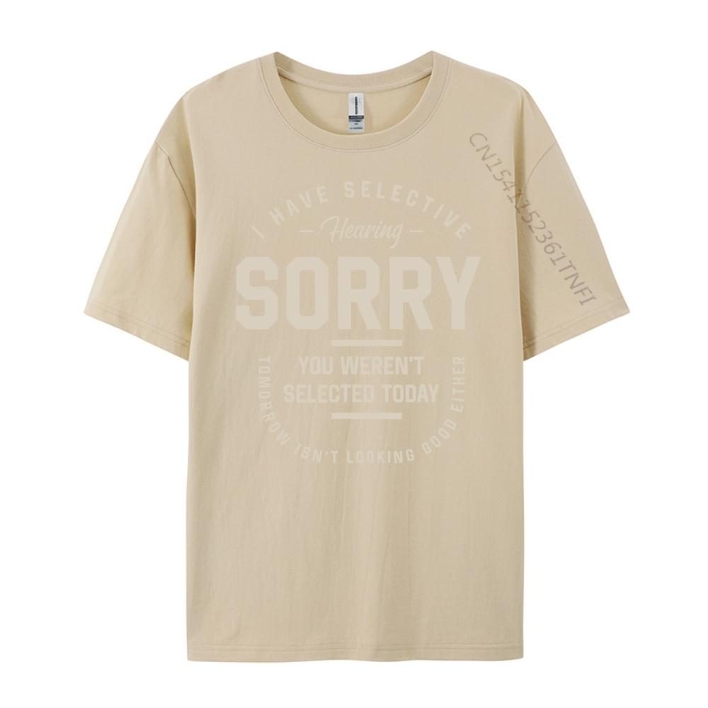 I Have Selective Hearing You Werent Selected Today Funny Designer Clothes Men Adult Clothes Printed