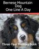 Книга Bernese Mountain Dog - One Line a Day : A Three-Year Memory Book To Track Your Dog's Growth : 49