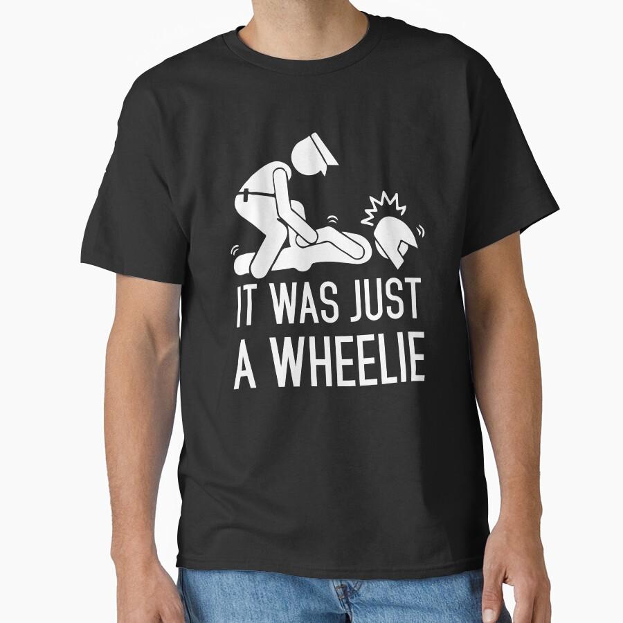 Legalize Wheelies Classic T-Shirt