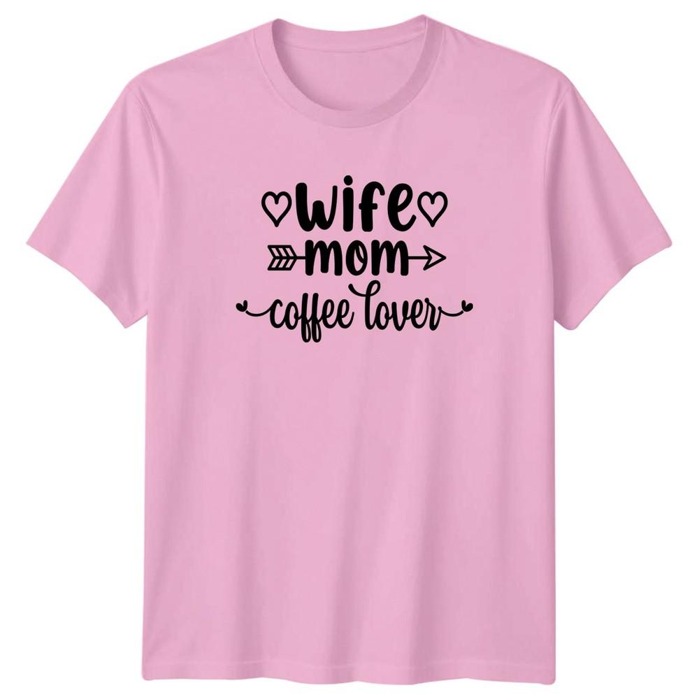 Wife Mom Coffee Lover Unisexs TShirt Mom Life Family Mothers Day
