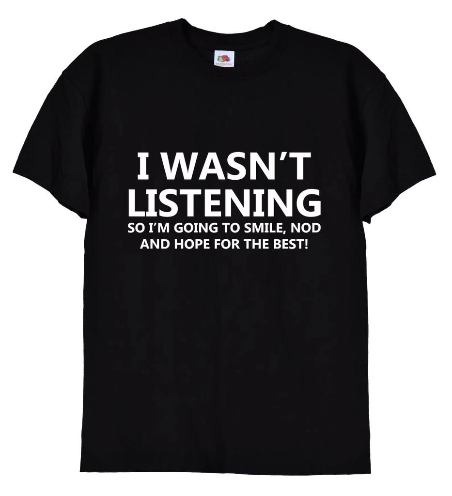 I'm not listening to "Fun T-Shirt, unisex size"