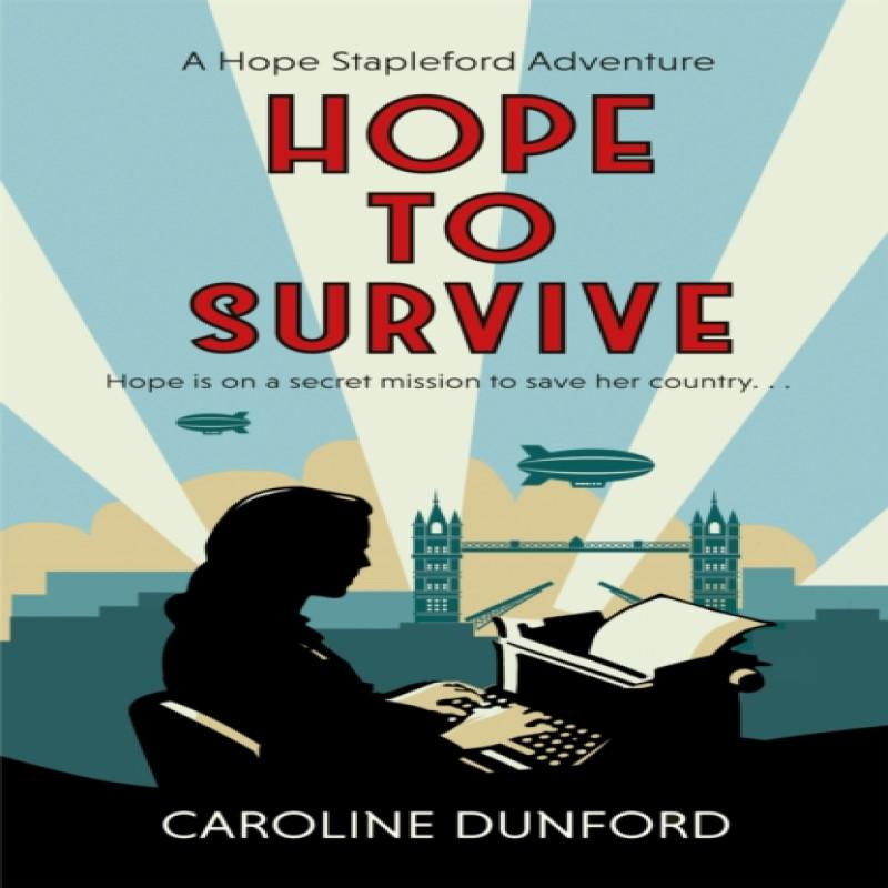 Hope to Survive Hope Stapleford Adventure 2 by Caroline Dunford... 9781472276650