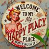 pc Round D Flat Printed Metal Sign Welcome to My Happy Place DonT Ruin Him Logo Unique Durable Easy to Hang Metal
