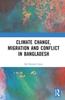 Книга Climate Change, Migration and Conflict In Bangladesh