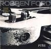 LP Пластинка ROBBEN FORD - Pure 0216932EMU Ear Music 2021 Германия Джаз