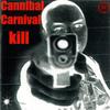 CD KILL KILL  Cannibal Carnival MURDERCD108  2007 Japan ObiDance  Electronica Used