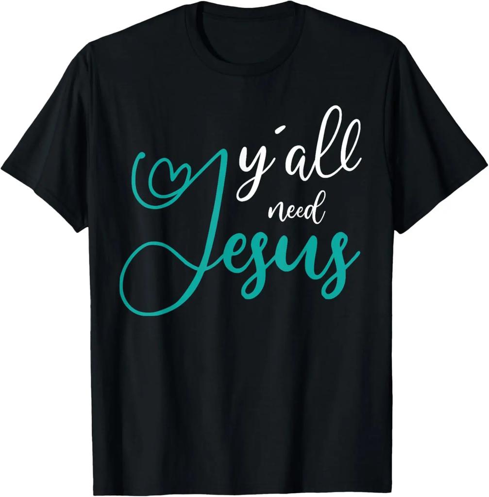 Y'all Need Jesus T-Shirt Funny Christian Humor Tee T-Shirt Custom Printed Graphic T Shirts  Vintage T Shirt Camiseta Hombre