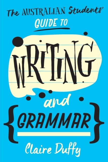 The The Australian Students' Guide To Writing and Grammar Book