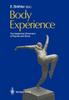 The Body Experience : The Subjective Dimension of Psyche and Soma Contributions To Psychosomatic Medicine Book