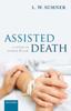 Книга Assisted Death : A Study In Ethics and Law