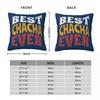 Best Chacha Ever Chachu Square Pillowcase Polyester Linen Velvet Printed Zip Decor Bed Cushion Case