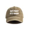 Eat Pussy Its Vegan Baseball Cap Summer Distressed Dad Hats Unisex Outdoor Adjustable Cotton Caps MZ-467