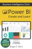 The Power BI - Business Intelligence Clinic : Create and Learn : 1 Book