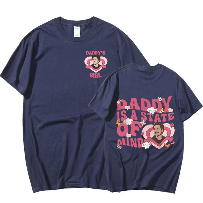 Pedro Pascal Daddy Is A State Of Mind Tshirt Movie Tv Actor Tshirt Unisex Unisexs Fashion Casual Short Sleeve T Shirts Streetwear