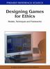 Книга Designing Games For Ethics : Models, Techniques and Frameworks