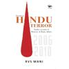 The Myth of Hindu Terror: Insider account of Ministry of Home Affairs 20062010