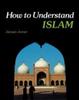 The How To Understand Islam Book