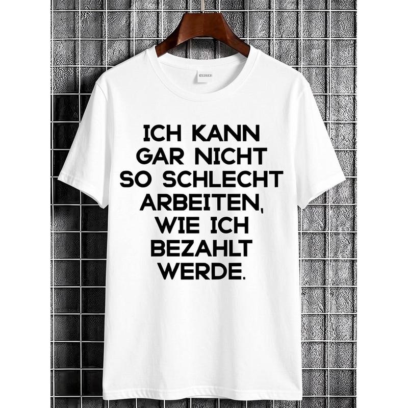 Black T Shirt with German Text I CAN'T WORK AS BAD AS I GET PAID for Casual Wear And Humor Statement Outfits- Casual T-Shirt