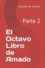 The El Octavo Libro De Amado : Parte 2 Book