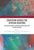 Книга Education Across the African Diaspora : New Opportunities, Emerging Orientations, and Future Outcomes