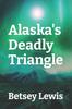 Книга Alaska's Deadly Triangle