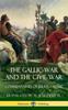 Книга The Gallic War and The Civil War : Commentaries of Julius Caesar (Hardcover)